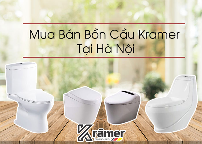 Mua Bán Bồn Cầu Kramer Tại Hà Nội