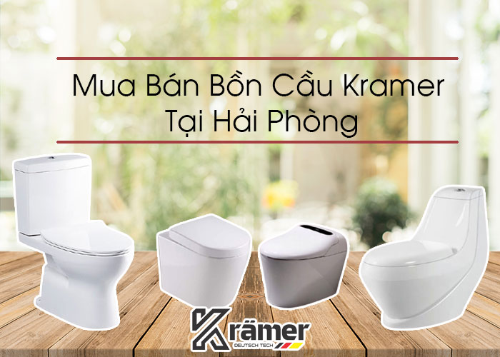 Mua Bán Bồn Cầu Kramer Tại Hải Phòng