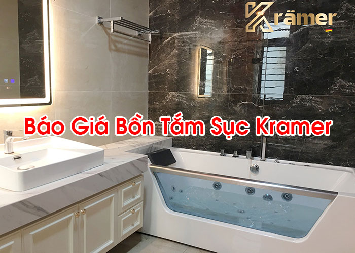 Báo Giá Bồn Tắm Sục Kramer