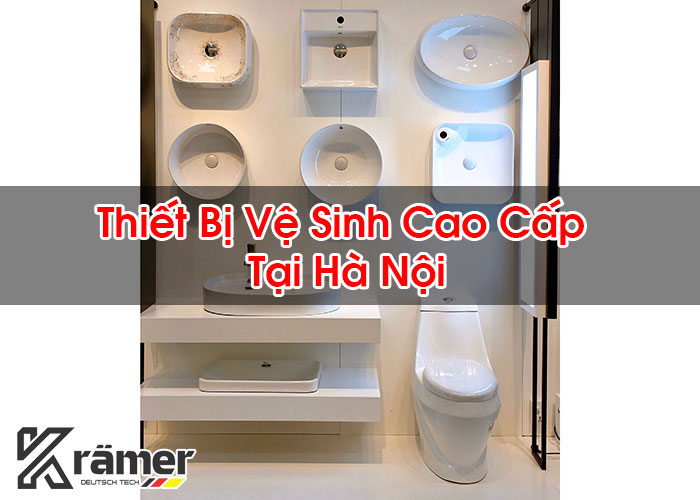 Thiết Bị Vệ Sinh Cao Cấp Tại Hà Nội